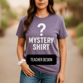 Mystery T-Shirt – Teacher Design
